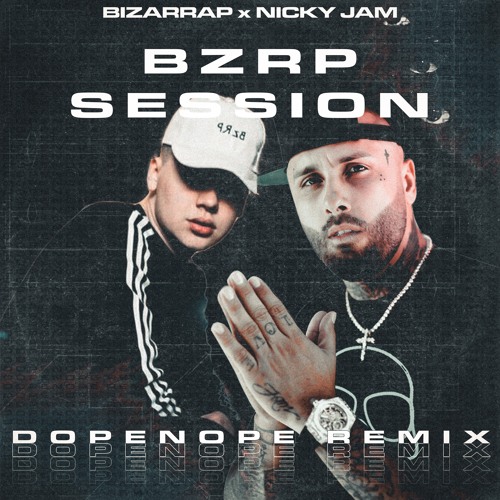 Stream Nicky Jam: BZRP Music Session Vol. 41 (DOPENOPE Remix) by DOPENOPE  REMIXES | Listen online for free on SoundCloud