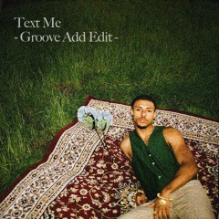 Text Me (Groove Add Edit)