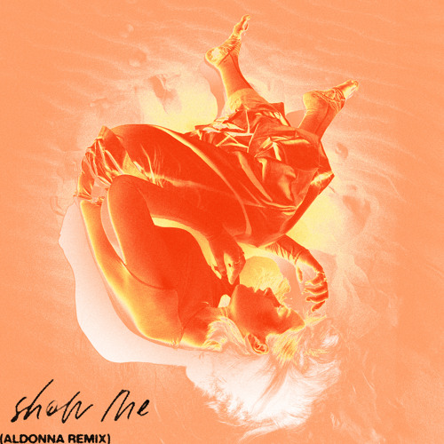 Show Me (Aldonna Remix)