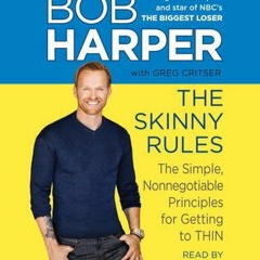 [Read] Online The Skinny Rules: The Simple, Nonnegotiable Principles for Getting to Thin BY : B