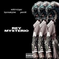 rey mysterio feat byronstylez (perc40)