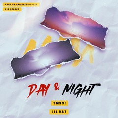 YM39! - Lil RAT _ DAY&NIGHT _ PROD BY ARIATHEPRODUCER _ B19 RECORD.mp3