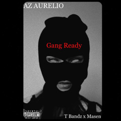 gangready feat. T Bandz x Masen