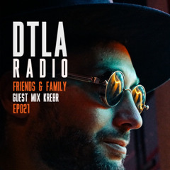 DTLA Radio - Friends & Family - EP021