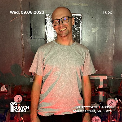 Fubo | Kivach Radio | 09.08.23
