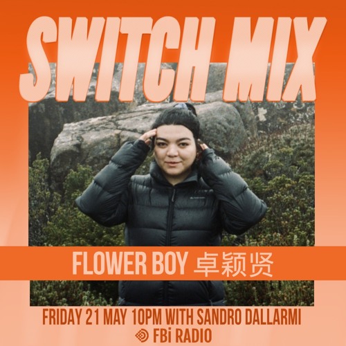flower boy 卓颖贤 | SWITCH on FBi Radio