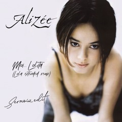 Alizée - Moi... Lolita (Lola extended remix - Sermoiz edit)