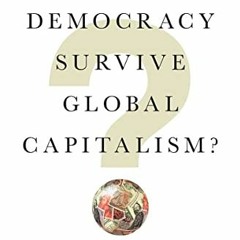 READ 💛 Can Democracy Survive Global Capitalism? by  Robert Kuttner [EBOOK EPUB KINDL
