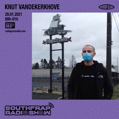 SOUTHFRAP RADIO SHOW - 005 - KNUT VANDEKERKHOVE 28.01.21