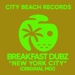 Breakfast Dubz - New York City (Original Mix)