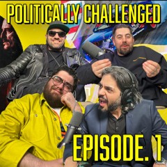 POLITICALLY CHALLENGED - EPISODE.1 - CARS, CINEMA, & WOKE CULTURE!