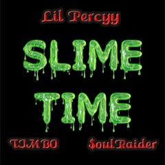 Slime Time (Feat. Timbo & $oulRaider)