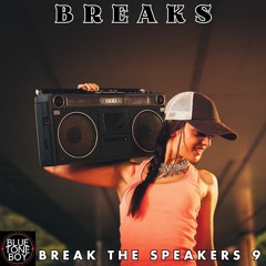 Break The Speakers 9 ~ #Breaks #BassBreaks Mix