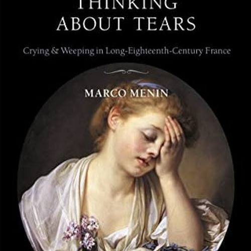 Stream ((Ebook)) 📖 Thinking About Tears Crying and Weeping in Long