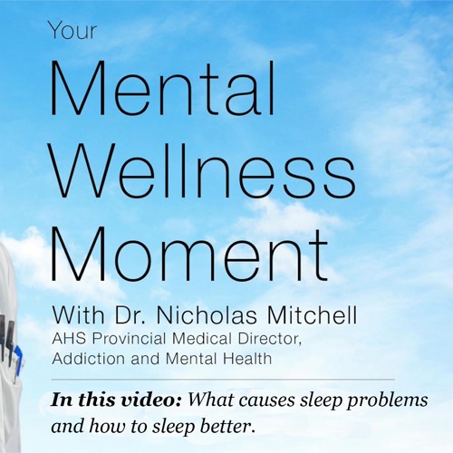 Mental Wellness Moment — what causes sleep problems
