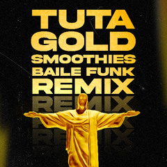TUTA GOLD (Smoothies Baile Funk Remix)