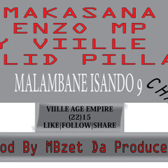 MAKASANA X ENZO MP X KEY VIILLE MP X SOLID PILLAR - MALAMBANE ISANDO 9(PROD BY MBzet)