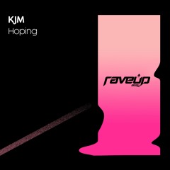 KJM - Hoping  [RaveUp Alley]