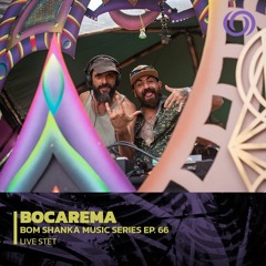BOCAREMA | Bom Shanka Music Series EP. 66 | 29/09/2022