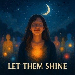 Let Them Shine!!!!