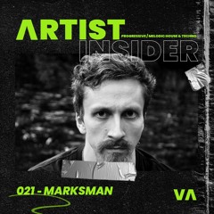 021 - Artist Insider: Marksman - Progressive Melodic House & Techno