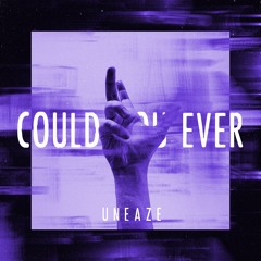 Could You Ever · Free DL
