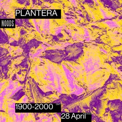 Noods Radio - Plantera - 28.04.23