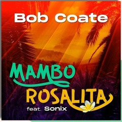 Bob Coate ft. Sonix - Mambo Rosalita (@bobcoatemusic @iamsonix)