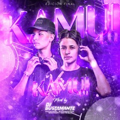 KAMUI 4.0 EDICION FINAL CHANCLA BUSTAMANTE DJ LIVE SESSION