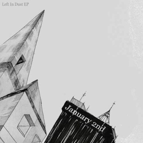 January 2nd - Left In Dust