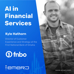 Trust and Transformation in Banking CX – with Kyle Hathorn of FNBO