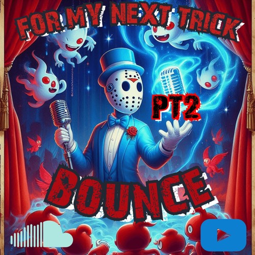 Now For My Last Trick Bounce 2