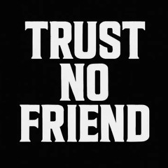 Cloudee - Trust no Friend   ( official Lyrics )