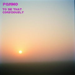 To Be That Consciously
