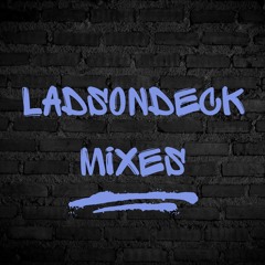 LADSONDECK MIXES