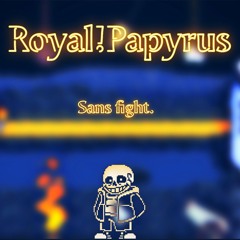Royal!Papyrus - sans fight.