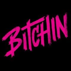 Bitchin