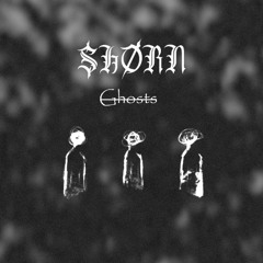 SHØRN - Ghosts