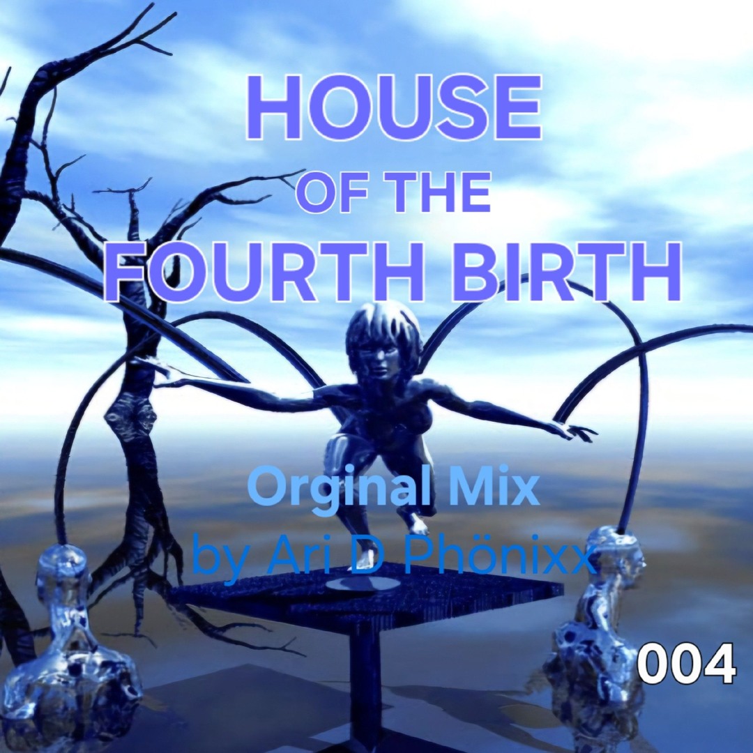 Stream Ari D Phönixx - House Of The Fourth Birth Orginal Mix 004 by Ari ...