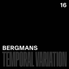Temporal Variation 16 | Bergmans