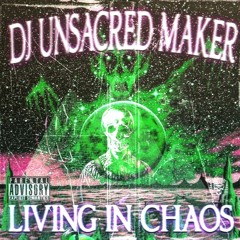 DJ UNSACRED MAKER - LIVING IN CHAOS (DEVILISH TRIO TYPE BEAT)