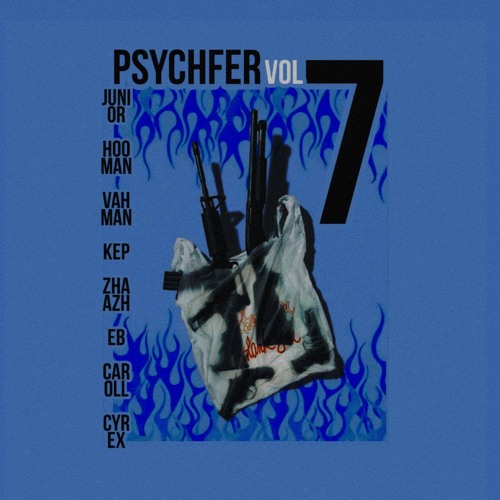 PsychFer (Vol 7) ------- (Junior & Hooman & Vahman & KEP & Zhaazh & Eb & Caroll & Cyrex)