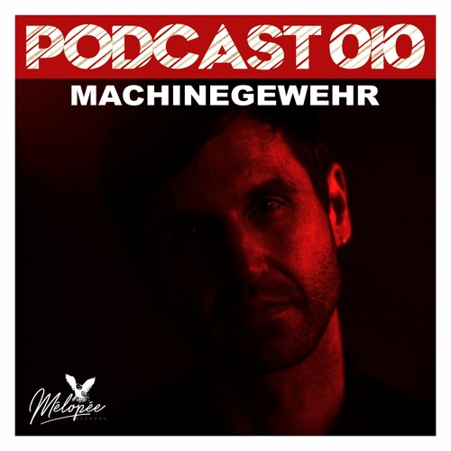 Podcast Mélopée Records 010 - Machinegewehr