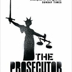 Get KINDLE PDF EBOOK EPUB The Prosecutor by  Nazir Afzal 💙