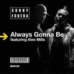 Sonny Fodera Ft. Alex Mills - Always Gonna Be (LostWires Remix) Demo Version