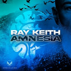 DREADUK55 - Ray Keith - Amnesia