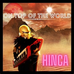 Hinca - On Top Of The World (Jet Boot Jack Remix)