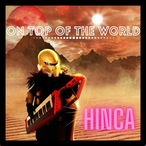 Hinca - On Top Of The World (Jet Boot Jack Remix)