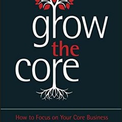 ( dCTq ) Grow the Core: How to Focus on your Core Business for Brand Success by  David Taylor ( fwY