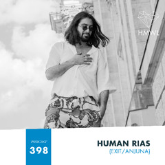 HMWL Podcast 398: Human Rias & O/H/M (EXIT/Anjuna)